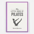 The Little Book Of Pilates