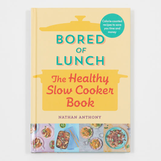 Bored of Lunch: The Healthy Slow Cooker Book