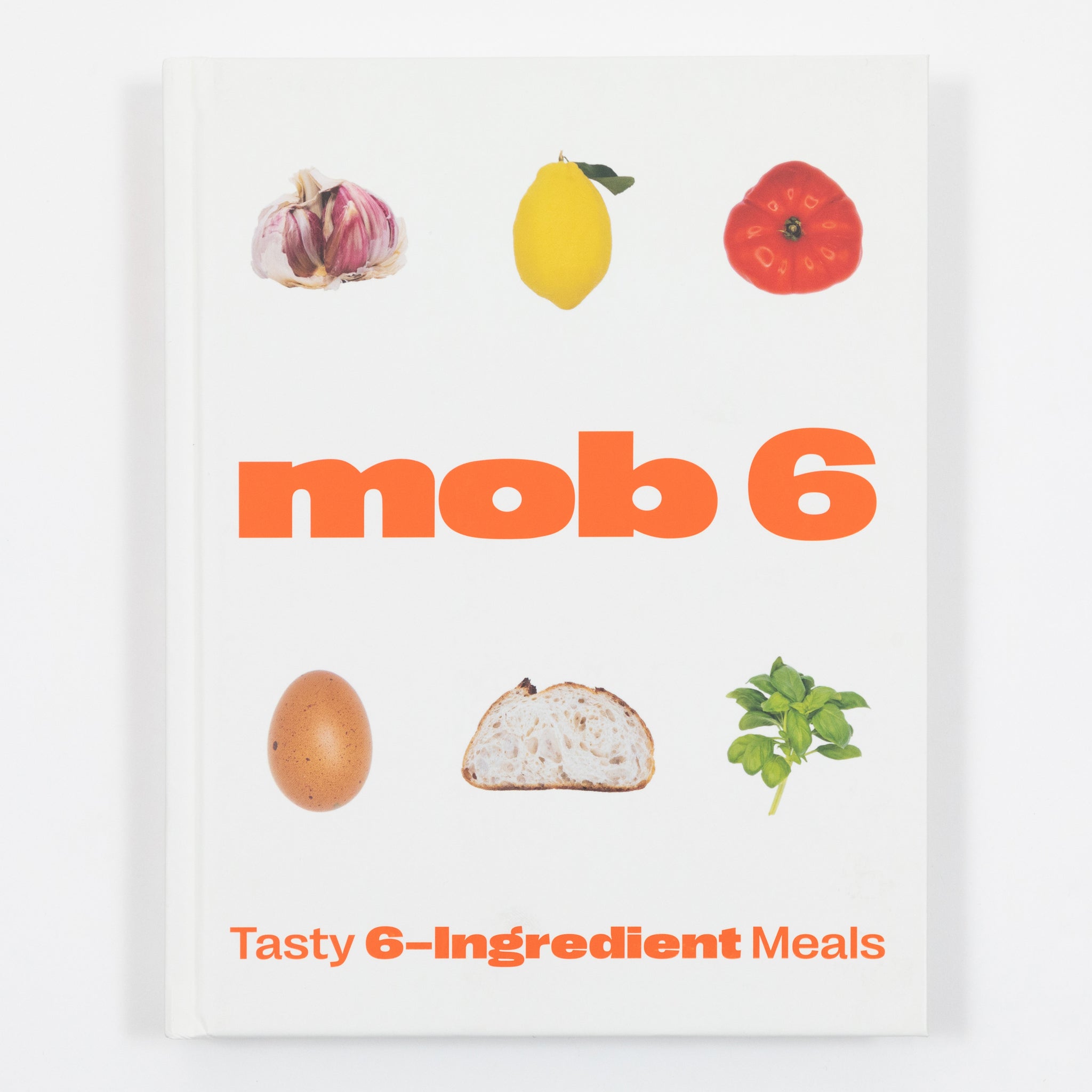 Mob 6: Tasty 6 Ingredient Meals Cookbook