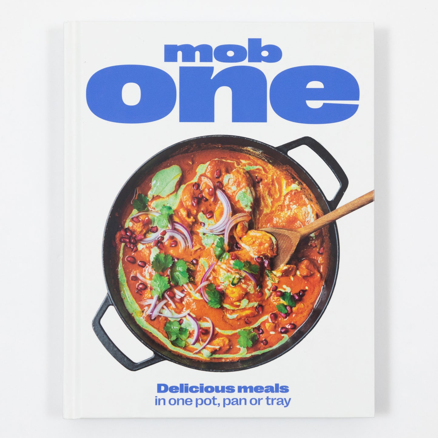 Mob One: Delicious Meals in One Pot, Pan or Tray