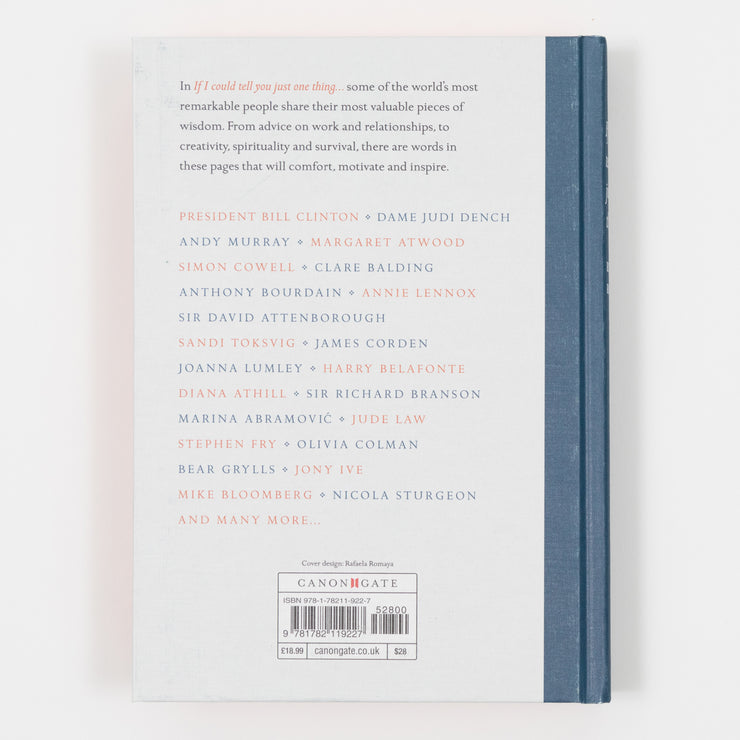 If I Could Tell You Just One Thing: Encounters with Remarkable People and Their Most Valuable Advice